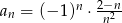 an = (&minus;1 )n &sdot; 2&minus;n2- n 
