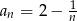 1 an = 2&minus; n 