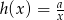  a h (x) = x 