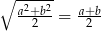 ∘ ------ a2+b-2 a+b- 2 = 2 