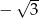  √ -- − 3 