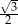 √ - --3 2 