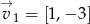 &rarr; v1 = [1,&minus; 3] 