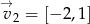 &rarr;v = [&minus; 2,1] 2 