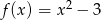 f(x ) = x2 &minus; 3 