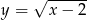 y = &radic;x--&minus;-2- 