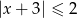 |x + 3| &le; 2 