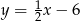 12x &minus; 6 