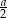 a 2 
