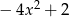 − 4x2 + 2 