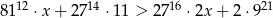  12 14 16 21 81 &sdot;x + 2 7 &sdot;11 > 27 &sdot;2x + 2&sdot;9 