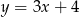 y = 3x + 4 