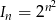  n2 In = 2 