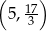 ( ) 5, 17 3 