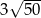  √ --- 3 50 