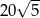  √ -- 20 5 