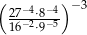 ( ) 27−4⋅8−4 −3 16−2⋅9−5 
