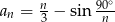  ∘ an = n3 − sin 90n- 