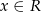 x ∈ R 