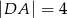 |DA | = 4 