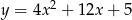 y = 4x2 + 12x + 5 