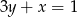 3y + x = 1 