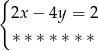 { 2x − 4y = 2 ∗ ∗∗ ∗ ∗∗ ∗ 
