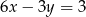 6x − 3y = 3 