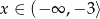 x ∈ (− ∞ ,− 3⟩ 
