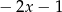 − 2x − 1 