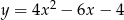 y = 4x2 − 6x − 4 