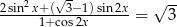 2-sin2x+(&radic;-3&minus;-1)sin2x &radic; -- 1+cos2x = 3 
