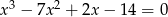 x 3 &minus; 7x 2 + 2x &minus; 14 = 0 