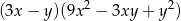  2 2 (3x &minus; y )(9x &minus; 3xy + y ) 