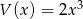 V (x) = 2x 3 