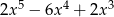  5 4 3 2x &minus; 6x + 2x 