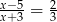 x&minus;-5 2 x+ 3 = 3 