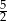 5 2 