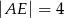 |AE | = 4 
