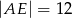 |AE | = 1 2 