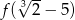  3&radic; -- f ( 2&minus; 5) 