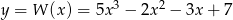 y = W (x) = 5x 3 &minus; 2x 2 &minus; 3x + 7 