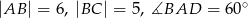 |AB | = 6, |BC | = 5, ∡BAD = 60∘ 
