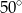 50∘ 