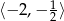 ⟨&minus; 2,&minus; 12⟩ 
