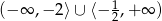 (&minus; &infin; ,&minus; 2⟩ &cup; ⟨&minus; 12,+ &infin; ) 