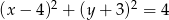 2 2 (x &minus; 4) + (y + 3) = 4 