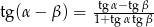 tg (&alpha;&minus; &beta;) = -tg&alpha;&minus;tg&beta;- 1+ tg &alpha;tg &beta; 