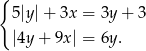 { 5|y |+ 3x = 3y+ 3 |4y + 9x | = 6y. 