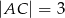 |AC | = 3 